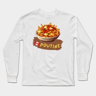 Poutine | Canadian cuisine Long Sleeve T-Shirt